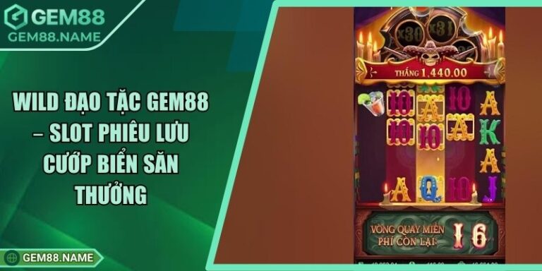 Wild Đạo Tặc Gem88 – Slot Phiêu Lưu Cướp Biển Săn Thưởng